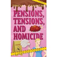 Pensions, Tensions, and Homicide: A Grime Pays Mystery - Pensions, Tensions, and Homicide: A Grime Pays Mystery - jetzt bei oelder-buchhandlung.de kaufen