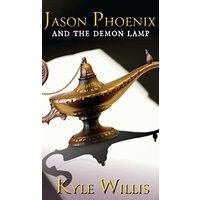 Jason Phoenix and the Demon Lamp - Jason Phoenix and the Demon Lamp - jetzt bei oelder-buchhandlung.de kaufen