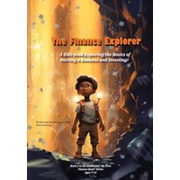 The Finance Explorer: A Kids Book Exploring the Basics of Starting a Business and Investing! - The Finance Explorer: A Kids Book Exploring the Basics of Starting a Business and Investing! - jetzt bei oelder-buchhandlung.de kaufen