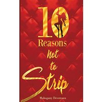 Ten Reasons Not To Strip: A Hustler's Guide To Self-Love - Ten Reasons Not To Strip: A Hustler's Guide To Self-Love - jetzt bei oelder-buchhandlung.de kaufen