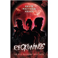 Reckonings: An All Hallows' Eve Tale (Kevin Matthew Hayes's All Hallows' Eve Tales, Band 2) - Reckonings: An All Hallows' Eve Tale (Kevin Matthew Hayes's All Hallows' Eve Tales, Band 2) - jetzt bei oelder-buchhandlung.de kaufen