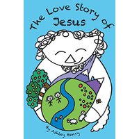 The Love Story of Jesus - The Love Story of Jesus - jetzt bei oelder-buchhandlung.de kaufen