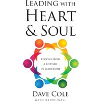 Leading with Heart and Soul: Lessons from a Lifetime in Leadership - Leading with Heart and Soul: Lessons from a Lifetime in Leadership - jetzt bei oelder-buchhandlung.de kaufen