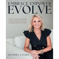 Embrace Empower Evolve: A Practical Guide to Embracing Change, Empowering Growth, and Evolving into Your True Self - Embrace Empower Evolve: A Practical Guide to Embracing Change, Empowering Growth, and Evolving into Your True Self - jetzt bei oelder-buchhandlung.de kaufen