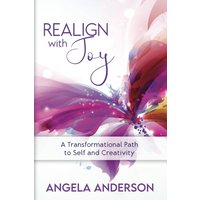 Realign With Joy: A Transformational Path to Self and Creativity - Realign With Joy: A Transformational Path to Self and Creativity - jetzt bei oelder-buchhandlung.de kaufen