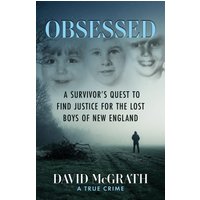 OBSESSED: A Survivor's Quest To Find Justice For The Lost Boys Of New England - OBSESSED: A Survivor's Quest To Find Justice For The Lost Boys Of New England - jetzt bei oelder-buchhandlung.de kaufen