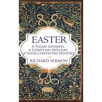 Easter: A Pagan Goddess, a Christian Holiday, and their Contested History - Easter: A Pagan Goddess, a Christian Holiday, and their Contested History - jetzt bei oelder-buchhandlung.de kaufen