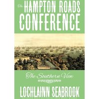 The Hampton Roads Conference: The Southern View - The Hampton Roads Conference: The Southern View - jetzt bei oelder-buchhandlung.de kaufen