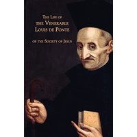 The Life of the Venerable Louis de Ponte of the Society of Jesus - The Life of the Venerable Louis de Ponte of the Society of Jesus - jetzt bei oelder-buchhandlung.de kaufen