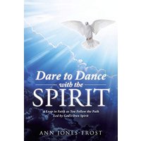 Dare to Dance with the Spirit: A Leap in Faith as You Follow the Path Led by God’s Own Spirit - Dare to Dance with the Spirit: A Leap in Faith as You Follow the Path Led by God’s Own Spirit - jetzt bei oelder-buchhandlung.de kaufen