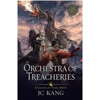 Orchestra of Treacheries: A Legends of Tivara Story (The Dragon Songs Saga, Band 2) - Orchestra of Treacheries: A Legends of Tivara Story (The Dragon Songs Saga, Band 2) - jetzt bei oelder-buchhandlung.de kaufen