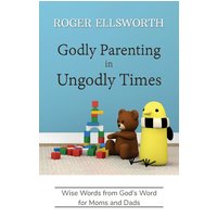 Godly Parenting in Ungodly Times: Wise Words from God's Word for Moms and Dads - Godly Parenting in Ungodly Times: Wise Words from God's Word for Moms and Dads - jetzt bei oelder-buchhandlung.de kaufen