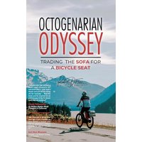 Octogenarian Odyssey: Trading the Sofa for a Bicycle Seat - Octogenarian Odyssey: Trading the Sofa for a Bicycle Seat - jetzt bei oelder-buchhandlung.de kaufen