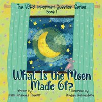 What Is the Moon Made Of?: Book 1 of The VERY Important Question Series - What Is the Moon Made Of?: Book 1 of The VERY Important Question Series - jetzt bei oelder-buchhandlung.de kaufen