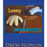 Lonny the Long Armed Puppeteer: A Day to Remember - Lonny the Long Armed Puppeteer: A Day to Remember - jetzt bei oelder-buchhandlung.de kaufen
