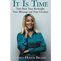 It Is Time: Take Back Your Birthright, Your Blessings and Your Freedom - It Is Time: Take Back Your Birthright, Your Blessings and Your Freedom - jetzt bei oelder-buchhandlung.de kaufen