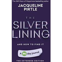 The Silver Lining - And How To Find It: A 90 day journal - The Extended Edition - The Silver Lining - And How To Find It: A 90 day journal - The Extended Edition - jetzt bei oelder-buchhandlung.de kaufen