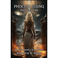 Phoenix Rising: Initiation: The Trybrid Chronicles - Phoenix Rising: Initiation: The Trybrid Chronicles - jetzt bei oelder-buchhandlung.de kaufen