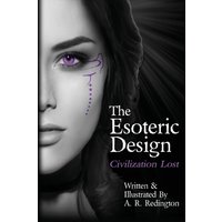 The Esoteric Design: Civilization Lost - The Esoteric Design: Civilization Lost - jetzt bei oelder-buchhandlung.de kaufen