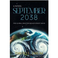 September 2038: The Global Disaster Squad's Finest Hour - September 2038: The Global Disaster Squad's Finest Hour - jetzt bei oelder-buchhandlung.de kaufen