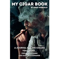 My Cigar Book: A Journal For The Cigars You Smoke... For New Smokers and Daily Aficionados - My Cigar Book: A Journal For The Cigars You Smoke... For New Smokers and Daily Aficionados - jetzt bei oelder-buchhandlung.de kaufen