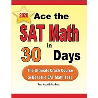 Ace the SAT Math in 30 Days: The Ultimate Crash Course to Beat the SAT Math Test - Ace the SAT Math in 30 Days: The Ultimate Crash Course to Beat the SAT Math Test - jetzt bei oelder-buchhandlung.de kaufen