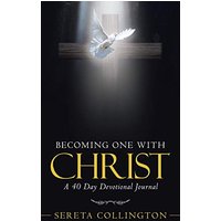 Becoming One with Christ: A 40 Day Devotional Journal - Becoming One with Christ: A 40 Day Devotional Journal - jetzt bei oelder-buchhandlung.de kaufen