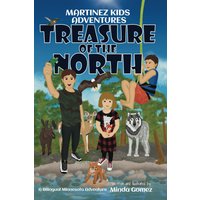 Treasure of the North: A Bilingual Minnesota Adventure (Martinez Kids Adventures, Band 4) - Treasure of the North: A Bilingual Minnesota Adventure (Martinez Kids Adventures, Band 4) - jetzt bei oelder-buchhandlung.de kaufen