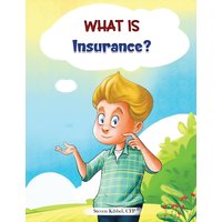 What is Insurance?: A financial literacy story and workbook for kids (What Is? Finance for Kids) - What is Insurance?: A financial literacy story and workbook for kids (What Is? Finance for Kids) - jetzt bei oelder-buchhandlung.de kaufen