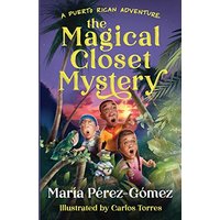 The Magical Closet Mystery: A Puerto Rican Adventure - The Magical Closet Mystery: A Puerto Rican Adventure - jetzt bei oelder-buchhandlung.de kaufen