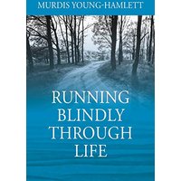 Running Blindly Through Life - Running Blindly Through Life - jetzt bei oelder-buchhandlung.de kaufen