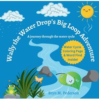 Wally The Water Drop's Big Loop Adventure - Wally The Water Drop's Big Loop Adventure - jetzt bei oelder-buchhandlung.de kaufen