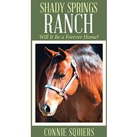 Shady Springs Ranch: Will It Be a Forever Home? - Shady Springs Ranch: Will It Be a Forever Home? - jetzt bei oelder-buchhandlung.de kaufen