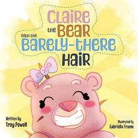 Claire the Bear with the Barely-There Hair - Claire the Bear with the Barely-There Hair - jetzt bei oelder-buchhandlung.de kaufen