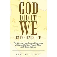 God Did It! We Experienced It!: The Adventure the Courseys Experienced Following God from Texas to Idaho to the Coast of Kenya - God Did It! We Experienced It!: The Adventure the Courseys Experienced Following God from Texas to Idaho to the Coast of Kenya - jetzt bei oelder-buchhandlung.de kaufen