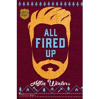All Fired Up: A Small Town Enemies to Lovers Romance (Green Valley Heroes, Band 7) - All Fired Up: A Small Town Enemies to Lovers Romance (Green Valley Heroes, Band 7) - jetzt bei oelder-buchhandlung.de kaufen