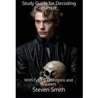 Study Guide for Decoding Hamlet: With Typical Questions and Answers (Classic Books Explained) - Study Guide for Decoding Hamlet: With Typical Questions and Answers (Classic Books Explained) - jetzt bei oelder-buchhandlung.de kaufen