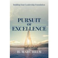 Pursuit of Excellence: Building Your Leadership Foundation - Pursuit of Excellence: Building Your Leadership Foundation - jetzt bei oelder-buchhandlung.de kaufen
