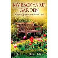 My Backyard Garden: A Memoir of How Love Conquers Grief - My Backyard Garden: A Memoir of How Love Conquers Grief - jetzt bei oelder-buchhandlung.de kaufen