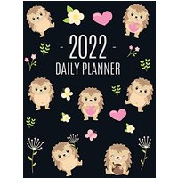 Cute Hedgehog Daily Planner 2022: Make 2022 a Productive Year! | Funny Forest Animal Hoglet Planner: January-December 2022 - Cute Hedgehog Daily Planner 2022: Make 2022 a Productive Year! | Funny Forest Animal Hoglet Planner: January-December 2022 - jetzt bei oelder-buchhandlung.de kaufen