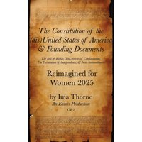 The Constitution of the United States of America & Founding Documents: Reimagined for Women 2025 (Our Future, Band 2) - The Constitution of the United States of America & Founding Documents: Reimagined for Women 2025 (Our Future, Band 2) - jetzt bei oelder-buchhandlung.de kaufen