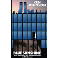 Blue Sunshine: The Novelization (Encyclopocalypse Movie Tie-In Series) - Blue Sunshine: The Novelization (Encyclopocalypse Movie Tie-In Series) - jetzt bei oelder-buchhandlung.de kaufen