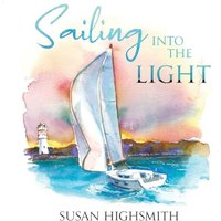 Sailing into the Light - Sailing into the Light - jetzt bei oelder-buchhandlung.de kaufen