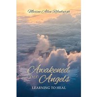 Awakened by My Angels: Learning to Heal - Awakened by My Angels: Learning to Heal - jetzt bei oelder-buchhandlung.de kaufen