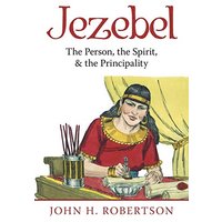 Jezebel: The Person, the Spirit, & the Principality - Jezebel: The Person, the Spirit, & the Principality - jetzt bei oelder-buchhandlung.de kaufen