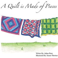 A Quilt is Made of Pieces - A Quilt is Made of Pieces - jetzt bei oelder-buchhandlung.de kaufen