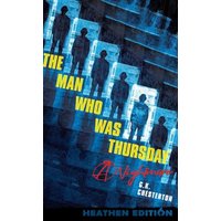 The Man Who Was Thursday: A Nightmare (Heathen Edition) - The Man Who Was Thursday: A Nightmare (Heathen Edition) - jetzt bei oelder-buchhandlung.de kaufen
