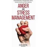 Anger and Stress Management: Commanding Keys to Manage Anger, Stress, Diminish Anxiety and Raise Happiness - Anger and Stress Management: Commanding Keys to Manage Anger, Stress, Diminish Anxiety and Raise Happiness - jetzt bei oelder-buchhandlung.de kaufen