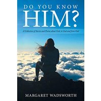 Do You Know Him?: A Collection of Stories and Poems About God, to God and from God - Do You Know Him?: A Collection of Stories and Poems About God, to God and from God - jetzt bei oelder-buchhandlung.de kaufen