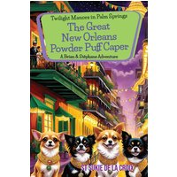 Twilight Manors in Palm Springs: The Great New Orleans Powder Puff Caper - Twilight Manors in Palm Springs: The Great New Orleans Powder Puff Caper - jetzt bei oelder-buchhandlung.de kaufen